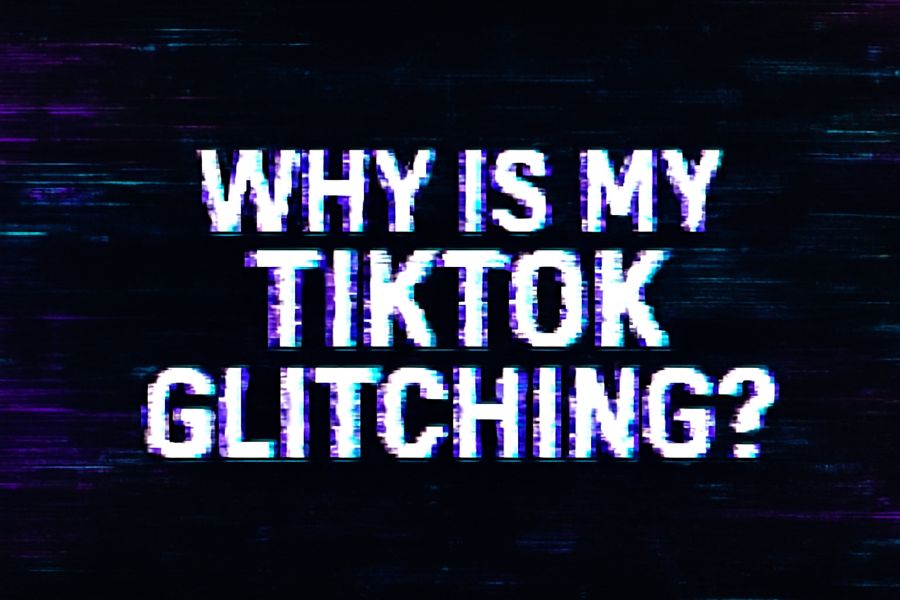 Why is My TikTok Glitching?